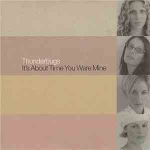Thunderbugs - It's About Time You Were Mine