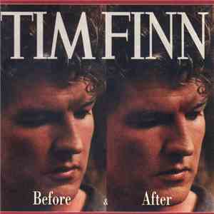 Tim Finn - Before & After
