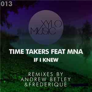Time Takers feat. MNA - If I Knew