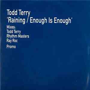 Todd Terry - Raining / Enough Is Enough