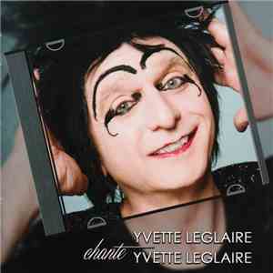 Yvette Leglaire - Yvette Leglaire Chante Yvette Leglaire