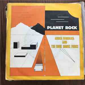 Afrika Bambaataa & The Soul Sonic Force Music By Planet Patrol - Planet Rock