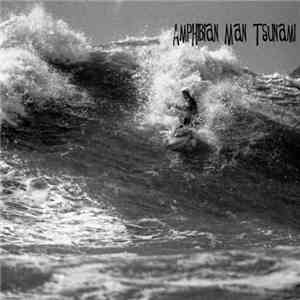 Amphibian Man - Tsunami