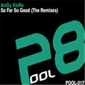 AnGy KoRe - So Far So Good (The Remixes)