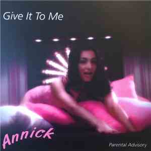 Annick - Give It To Me