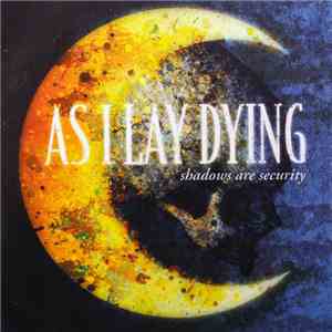 As I Lay Dying - Shadows Are Security
