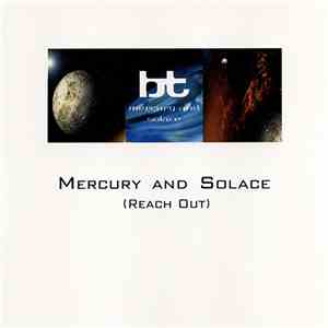 BT - Mercury And Solace (Reach Out)
