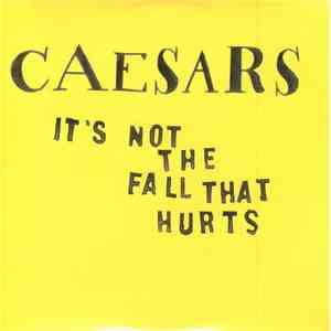Caesars - It's Not The Fall That Hurts