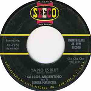Carlos Argentino Con La Sonora Matancera - Ya No Es Blue