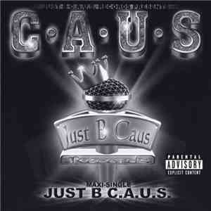 C.A.U.S. - Just B C.A.U.S.