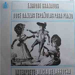 Enrique Granados - Alicia De Larrocha - Doce Danzas Españolas Para Piano