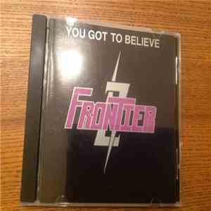 Frontier - You Got To Believe