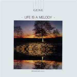 G.E.N.E. - Life Is A Melody