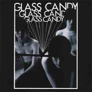 Glass Candy And The Shattered Theatre - Smashed Candy