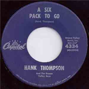 Hank Thompson And The Brazos Valley Boys - A Six Pack To Go / What Made Her ...