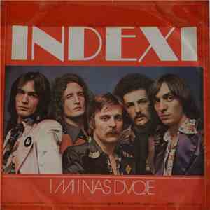 Indexi - I Mi I Nas Dvoje / Kad Se Hoće Sve Se Može