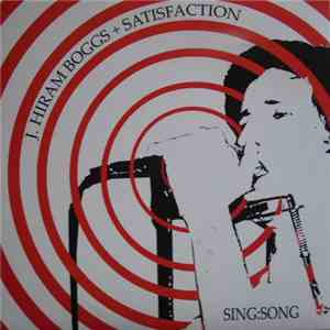 J. Hiram Boggs & Satisfaction - Sing:Song