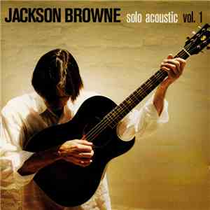 Jackson Browne - Solo Acoustic Vol.1