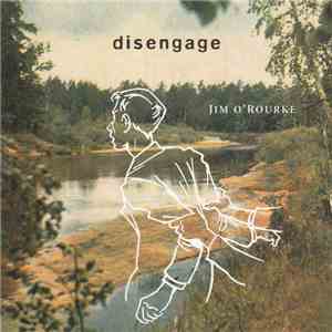 Jim O'Rourke - Disengage