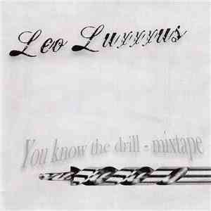 Leo Luxxxus - You Know The Drill - Mixtape