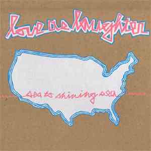 Love As Laughter - Sea To Shining Sea