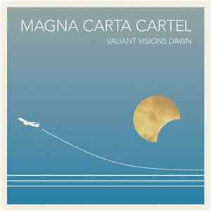 Magna Carta Cartel - Valiant Visions Dawn