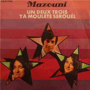 Mazouni - Un Deux Trois / Ya Moulette Serouél