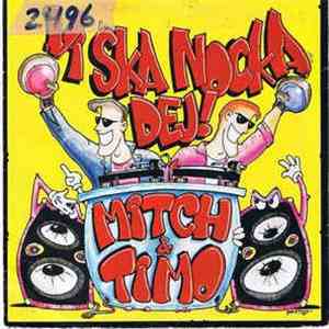 Mitch  & Timo - Vi Ska Nocka Dej!