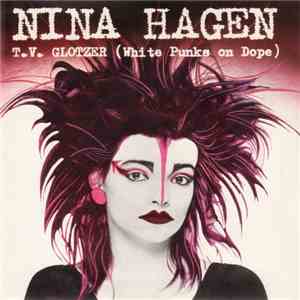Nina Hagen Band - T.V. Glotzer (White Punks On Dope)