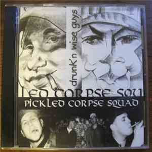Pickled Corpse Squad - Drunk'n Wise Guys