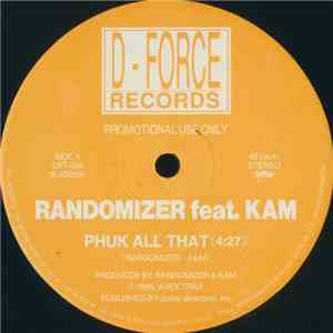 Randomizer Feat. Kam  / D-Z Feat. Kam  - Phuk All That / Into You