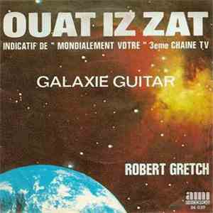 Robert Gretch - Ouat Iz Zat / Galaxie Guitar