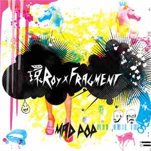 環Roy + Fragment  - Mad Pop