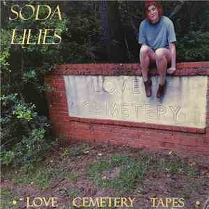 Soda Lilies - Love Cemetery Tapes