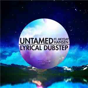 Untamed Ft. Meyday Hansen - Lyrical Dubstep