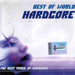 Various - Best Of World Hardcore - Best Track Of Hardcore