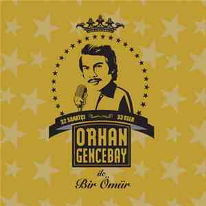 Various - Orhan Gencebay İle Bir Ömür