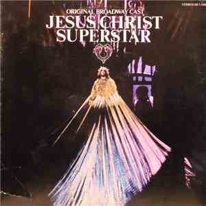 Various - Original Broadway Cast - Jesus Christ Superstar