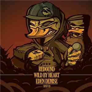 Wild By Heart, Redound, Eden Demise - Split