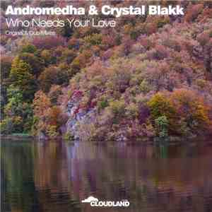 Andromedha & Crystal Blakk - Who Needs Your Love