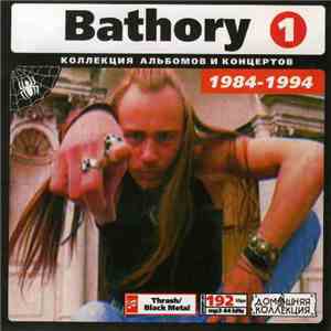 Bathory - Коллекция Альбомов И Концертов (1984-1994) CD1