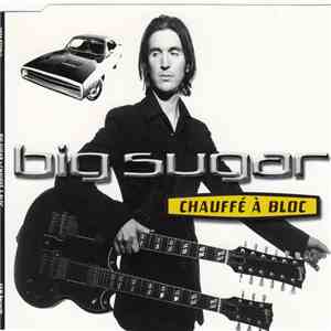 Big Sugar - Chauffé À Bloc