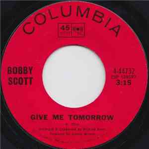 Bobby Scott - Give Me Tomorrow / Don't Pay Them No Mind