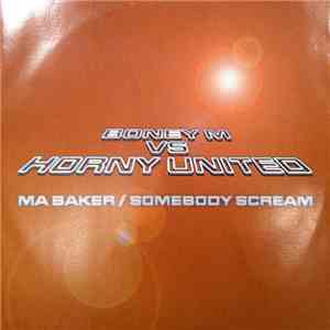 Boney M. vs. Horny United - Ma Baker / Somebody Scream