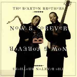Braxton Brothers - Now & Forever