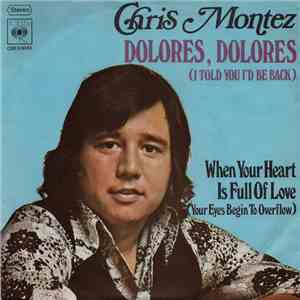 Chris Montez - Dolores, Dolores (I Told You I'd Be Back) / When Your Heart ...