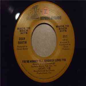 Dean Martin - You're Nobody 'Till Somebody Loves You / (Remember Me) I'm Th ...