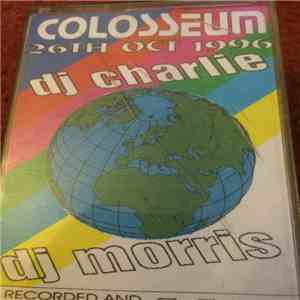 DJ Charlie , DJ Morris  - The Colosseum