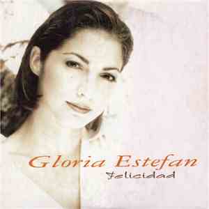 Gloria Estefan - Felicidad