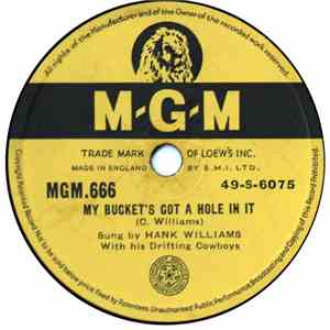 Hank Williams With His Drifting Cowboys - My Bucket's Got A Hole In It / Le ...